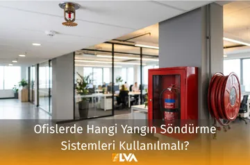 Ofislerde Hangi Yangın Söndürme Sistemleri Kullanılmalı ile alakalı yazımıza bir göz gezdirin